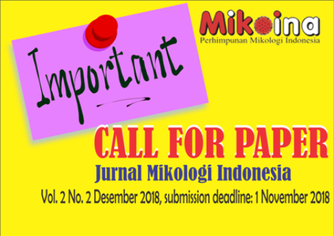 Jurnal Mikologi Indonesia Vol. 2 No. 2 Desember 2018: CALL FOR PAPER